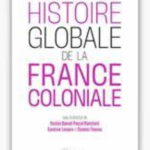 « Histoire globale de la France coloniale », sous la direction de Nicolas Bancel, Pascal Blanchard, Sandrine Lemaire et Dominic Thomas, Philippe Rey, 864 p., 34 €.
